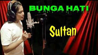 Bunga Hati  Sultan_Lirik