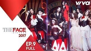 The Face Vietnam 2017 - Tập 9  Gương Mặt Thương Hiệu  Minh Tú Lan Khuê Hoàng Thùy