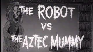 The Robot vs. the Aztec Mummy 1958 Adventure Horror Science Fiction