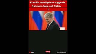 Kremlin mouthpiece suggests Russians take out Putin Tsymbaliuk says#shorts