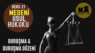 21 MEDENİ USUL HUKUKU - DURUŞMA VE DURUŞMA DÜZENİ- 2023  2024 GÜNCEL