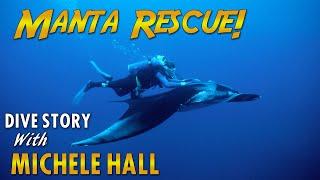 Michele Halls Manta Ray Rescue   DIVE STORIES