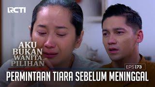 Permintaan Terakhir Tiara Sebelum Meninggal – Aku Bukan Wanita Pilihan  Eps. 173 55