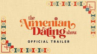 The Armenian Dating Show  Official Trailer