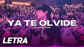 YA TE OLVIDE  Natanael Cano  LETRA  LYRICS