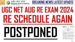 UGC NET AUG RE EXAM 2024 Postponed Re schedule Again Postponed  ugc net june re exam