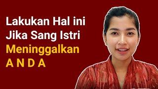 Lakukan Hal ini Jika Istri Meninggalkan Anda