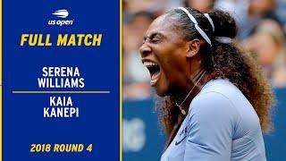 Serena Wiliams vs. Kaia Kanepi Full Match  2018 US Open Round 4