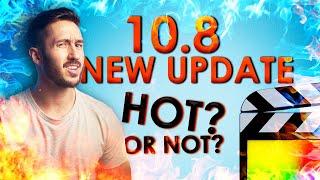 WHATS HOT and WHATS NOT in the NEW Final Cut Pro 10.8 UPDATE