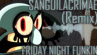 Sanguilacrimae REMIXCOVER Friday Night Funkin
