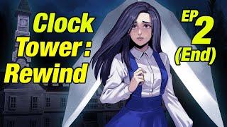 Clock Tower Rewind - EP2 ไล่จบแบบ S D และ E