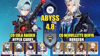 C0 Eula Raiden Hyper Carry & C0 Neuvillette Dehya Burgeon  Spiral Abyss 4.8  Genshin Impact 【原神】