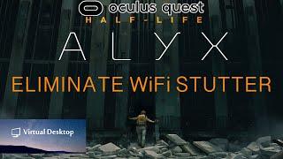 Is your Half-Life Alyx Stuttering in the Oculus Quest with Virtual Desktop? Solutions Here