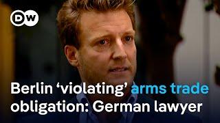 Human rights lawyer ‘Germany is violating its international obligations on arms trade’  DW News