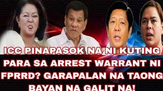 ICC PINAPASOK NA NI KUTING PARA SA ARREST WARRANT NI FPRRD? GARAPALAN NA TAONG BAYAN NA GALIT NA