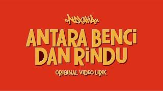 NDX A.K.A - Antara Benci Dan Rindu