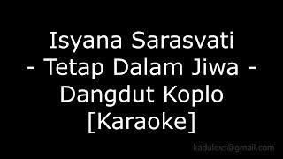 Isyana Sarasvati - Tetap Dalam Jiwa Cover Dangdut Koplo Karaoke No Vokal