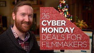 26 Cyber Monday Deals for Filmmakers 2017