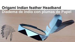 How to Make an Origami Indian feather Headband - Cómo Hacer una Diadema con plumas de Papel