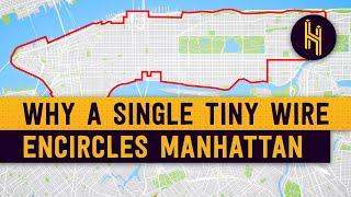 Why Theres a Single Tiny Wire Encircling Manhattan