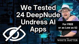 We Tested 24 DeepNude Undress AI Apps