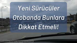 Yeni Sürücülerin Otobanda Araba Kullanırken Nelere Dikkat Etmeleri Gerekir? Uzun Yol Sürüş Tüyoları