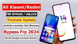 XIAOMI REDMI MIUI 14 FRP BYPASS YOUTUBE UPDATE PROBLEM  ACTIVITY LAUNCHER NOT SHOWING  FRP 2024 