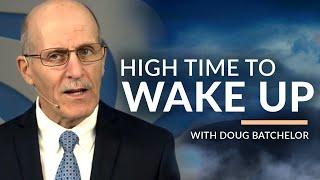 High Time to Wake Up with Doug Batchelor Amazing Facts