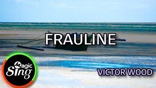 MAGICSING Karaoke VICTOR WOOD  - FRAULINE  karaoke  Tagalog