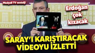 Özgür Özel Sarayı karıştıracak videoyu izletti Erdoğan bu sefer çok kızacak