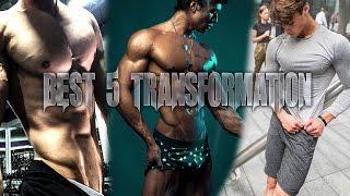 Best 5 Incredible Body Transformation Of The Year