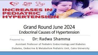 Endocrinal Causes of Pediatric Hypertension Dr Radwa Ahmed Shamma