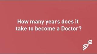 How many years does it actually take to become a Doctor?