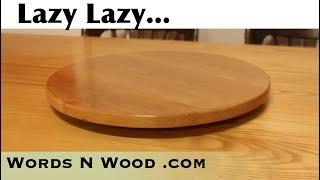 Lazy Susan --  Quick Weekend Project  WnW #126