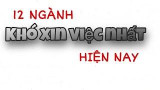 12 NGÀNH HỌC KHÓ XIN VIỆC NHẤT HIỆN NAY