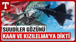 Türkiye ve Suudi Arabistan Anlaştı Araplar Gözünü Kaan ve Kızılelmaya Dikti - Türkiye Gazetesi