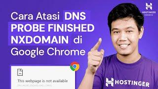 Cara Mengatasi DNS_PROBE_FINISHED_NXDOMAIN di Google Chrome