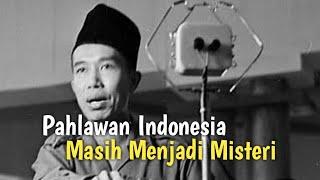 Pahlawan Yang Masih Menjadi Misteri Kematiannya