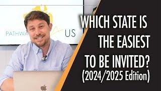 Which State will be the Easiest to Receive a 190 OR 491 Invitation? July 2024 - Updated