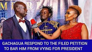 Gachagua Respond To The Filed Petition To Stop Him From Vying For President 2032 Or 2027