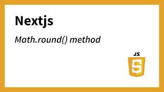 How to use the Math.round method in JavaScript