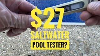 Is this $27.00 Salt tester for saltwater pools any good?