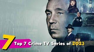 Top 7 Crime TV Series of 2023