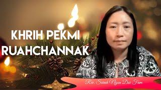 #ChristmasSermon  JESUH  PEKMI RUAHCHANNAK - Rev.Sarah Ngun Doi Fam