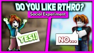 DO ROBLOXIANS LIKE RTHROANTHRO?  ROBLOX SOCIAL EXPERIMENT