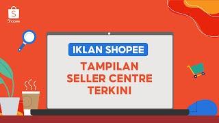 TERBARU Tampilan Iklan Shopee di Shopee Seller Centre