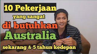 eps.12 10 pekerjaan yang sangat di butuhkan Australia sekarang dan 5 tahun kedepan.