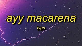Tyga - Ayy Macarena Lyrics