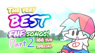 The very BEST songs of FNF part 2 100 sub special