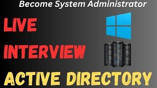 Live Interview Questions & Answers   Windows Server Active Directory  Become System Admin